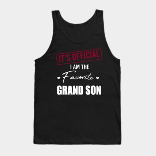 It's Official I Am The Favorite Grandson Tank Top